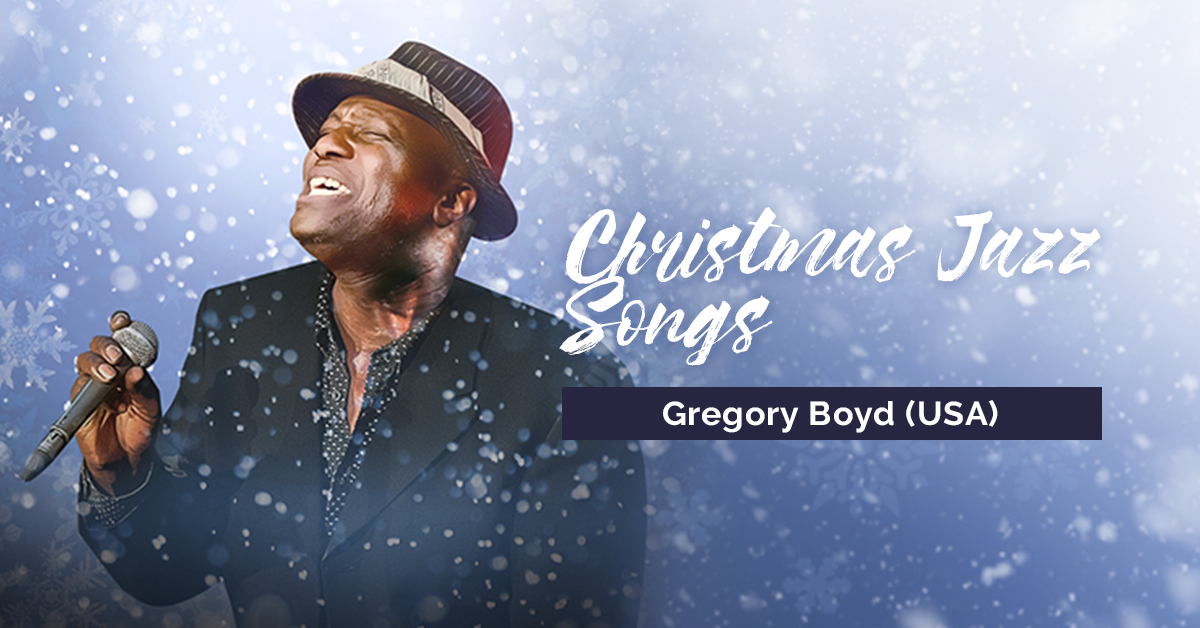 Концерт Сhristmas Jazz Songs — Gregory Boyd (USA)